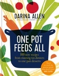 Darina Allen - One Pot Feeds All - 100 new recipes from roasting tin dinners to one-pan desserts.