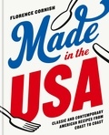 Florence Cornish - Made in the USA: Classic and Contemporary American Recipes from Coast to Coast.