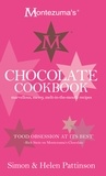 Simon Pattinson et Helen Pattinson - Montezuma's Chocolate Cookbook: Marvellous, messy, melt-in-the-mouth recipes.