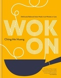 Ching-He Huang - Wok On - Deliciously balanced Asian meals in 30 minutes or less.