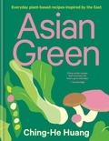 Ching-He Huang - Asian Green - Everyday plant-based recipes inspired by the East.