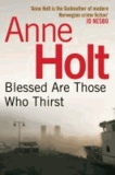 Anne Holt - Blessed Are Those Who Thirst.