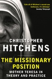 Christopher Hitchens - The Missionary Position - Mother Teresa in Theory and Practice.