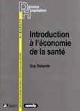 Guy Delande - Introduction A L'Economie De La Sante.
