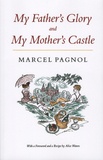 Marcel Pagnol - My Father's Glory and My Mother's Castle - Marcel Pagnol's Memories of Childhood.