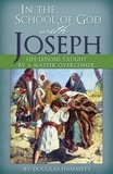  Douglas Hammett - In the School of God with Joseph: Life Lessons Taught by a Master Overcomer.