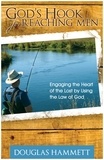  Douglas Hammett - God's Hook for Reaching Men: Engaging the Heart of the Lost by Using the Law of God.