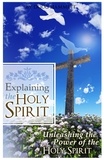  Douglas Hammett - Explaining the Holy Spirit: Unleashing the Power of the Holy Spirit.