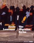Leah Dickerman et Elsa Smithgall - Jacob Lawrence: The Migration Series.