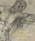 John Marciari - Drawing in Tintoretto's venice.