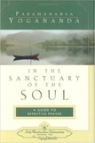 Paramahansa Yogananda - In the Sanctuary of the Soul.
