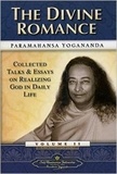 Paramahansa Yogananda - The Collected Talks and Essays : Volume II : The Divine Romance.