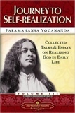 Paramahansa Yogananda - Journey To Self-Realization - Collected Talks And Essays On Realising God In Daily Life : Vol 3.