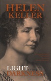 Helen Keller - Light in my Darkness.
