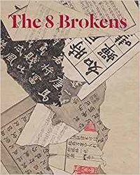  BERLINER NANCY - The 8 Brokens : Chinese Bapo Painting.