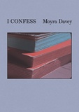 Moyra Davey - Moyra Davey: I Confess.