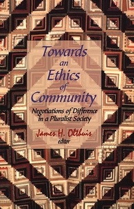 James Olthuis - Towards an Ethics of Community - Negotiations of Difference in a Pluralist Society.