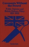 Patrick Kyba - Covenants Without The Sword - Public Opinion and British Defence Policy 1931-1935.