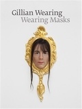 Gillian Wearing - Wearing Masks.