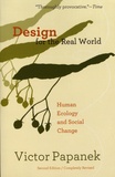 Victor Papanek - Design for the Real World - Human Ecology and Social Change.