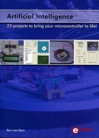 Bert Van Dam - Artificial Intelligence - 23 projects to bring your microcontroller to life!.
