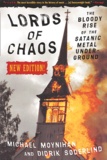 Michael Moynihan et Didrik Soderlind - Lords of Chaos: The Bloody Rise of the Satanic Metal Underground.
