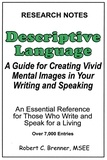  BrennerBooks - Descriptive Language: A Guide for Creating Vivid Mental Images in Your Writing and Speaking.