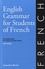 Jacqueline Morton - English Grammar for Students of French - The Study Guide for Those Learning French.