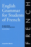 Jacqueline Morton - English grammar for students of french - The study Guide for those Learning French.