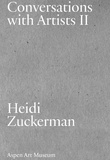 Heidi Zuckerman - Conversations with Artists - Volume 2.