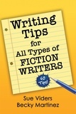  sue viders et  Becky Martinez - Writing Tips for All Types of Fiction Writers: 60 Tips.