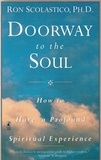  Ron Scolastico - Doorway to the Soul: How to Have a Profound Spiritual Experience.