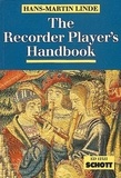 Hans-martin Linde - The Recorder Player's Handbook.