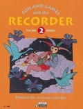 Gerhard Engel et Gudrun Heyens - Fun and games with the recorder  : Fun and Games with the Recorder - Method for descant recorder. Tutor Book 2. descant recorder. Méthode..