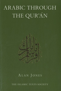 Alan Jones - Arabic through the Qur'an.