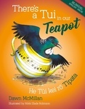 Dawn McMillan et Nikki Slade Robinson - There's a Tui in our Teapot.