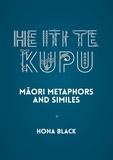 Hona Black - He Iti te Kupu: Māori Metaphors and Similes.