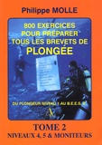 Philippe Molle - 800 Exercices pour préparer tous les brevets de plongée - Tome 2, Niveaux 4, 5 et monitorats 1e et 2e degrés.