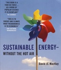 David MacKay - Sustainable Energy without the hot air.