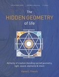  Karen L French - The Hidden Geometry of Life: Alchemy of Creation Blending Sacred Geometry, Light, Sound, Elements and Intent - The Gateway Series, #2.