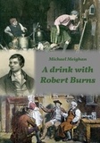  Michael Meighan - A drink with Robert Burns.