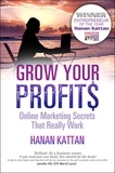  Hanan Kattan - Grow Your Profits - Online Marketing Secrets That Really Work.
