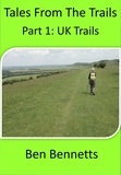  Ben Bennetts - Tales from the Trails, Part 1 UK Trails.