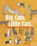 Jim Medway - Big cats, little cats a visual guide to the world s cats.