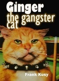  Frank Kusy - Ginger the Gangster Cat.