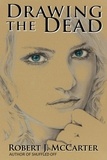  Robert J. McCarter - Drawing the Dead.