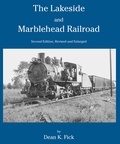  Dean K. Fick - The Lakeside and Marblehead Railroad: Second Edition Revised and Enlarged.