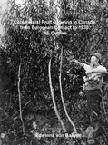  Edwinna von Baeyer - Commercial Fruit Growing in Canada, from European Contact to 1930: An Outline.