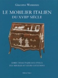 Giacomo Wannenes - Le mobilier italien du XVIIIe siècle - Guide didactique des styles des meubles et leurs cotations.