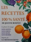 Jeanne Bouvet - Les recettes 100% santé - L'effet BOND ou Comment pratiquer concrètement la méthode BOND au quotidien, Le 1er livre de recettes version française de la méthode BOND.